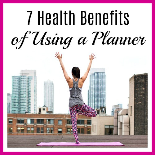 7 Health Benefits of Using a Planner
