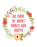 Do More of What Makes You Happy Printable