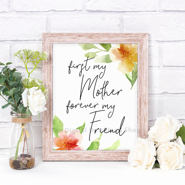 First My Mother Forever My Friend Printable- The Digital Download Shop