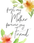 First My Mother Forever My Friend Printable