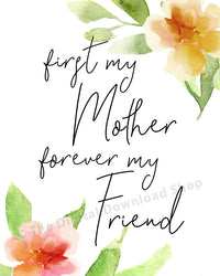 First My Mother Forever My Friend Printable- The Digital Download Shop