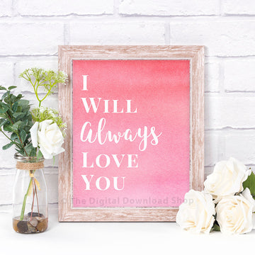 I Will Always Love You Printable