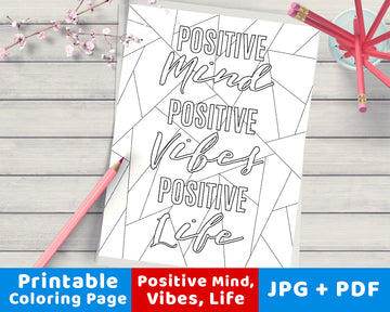 Positive Mind, Positive Vibes, Positive Life Printable Coloring Page