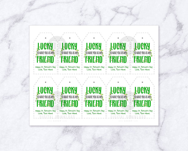 St. Patrick's Day Tag Printable: "Lucky to Have You as My Friend"- These editable favor tags are the perfect finishing touch to your St. Patrick's Day party favors! | St. Paddy's Day, St. Patty's Day, Saint Patrick's Day party ideas, gift tags, #favorTags #StPatricksDay #DigitalDownloadShop