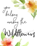 You Belong Among the Wildflowers Nursery Printable