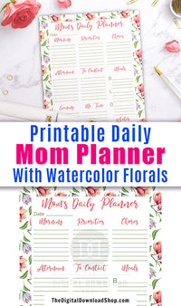 Mom daily planner printable with beautiful watercolor florals! Moms, organize your day in style with this printable daily planner!