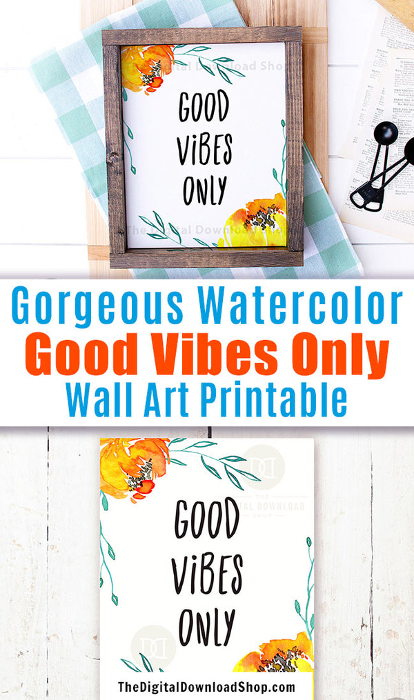 Gorgeous Good Vibes Only wall art printable with beautiful gold watercolor flowers. This lovely motivational art print would be the perfect way to brighten up any room of your home!